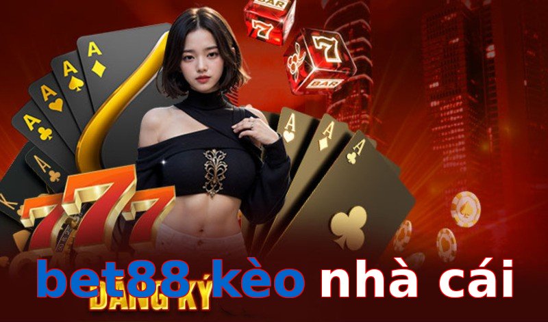 bet88 kèo nhà cái